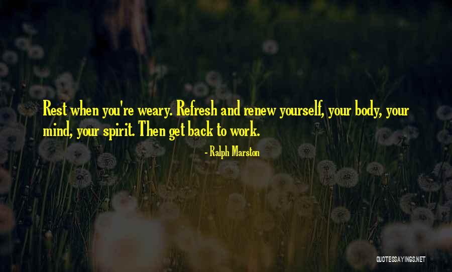 Refresh Mind Quotes By Ralph Marston Refresh Mind Quotes By Ralph Marston
