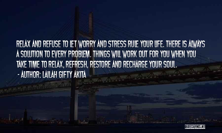 Refresh My Soul Quotes By Lailah Gifty Akita