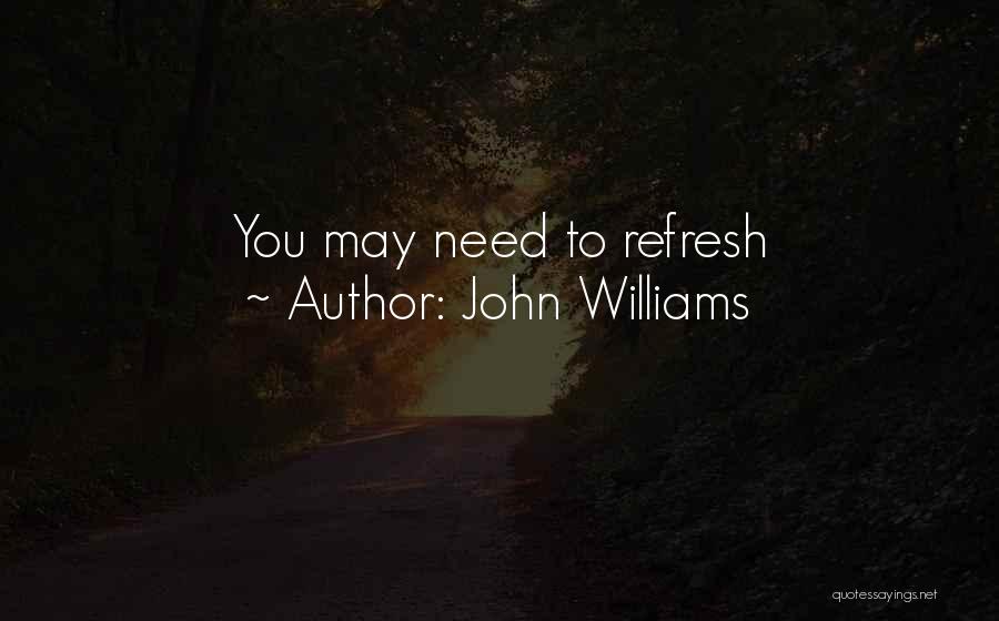 Refresh Quotes By John Williams