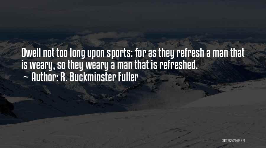 Refresh Quotes By R. Buckminster Fuller