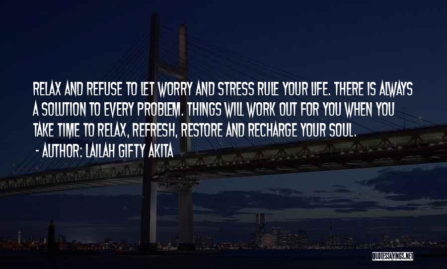 Refresh The Soul Quotes By Lailah Gifty Akita