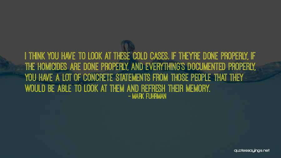 Refresh Your Memory Quotes By Mark Fuhrman