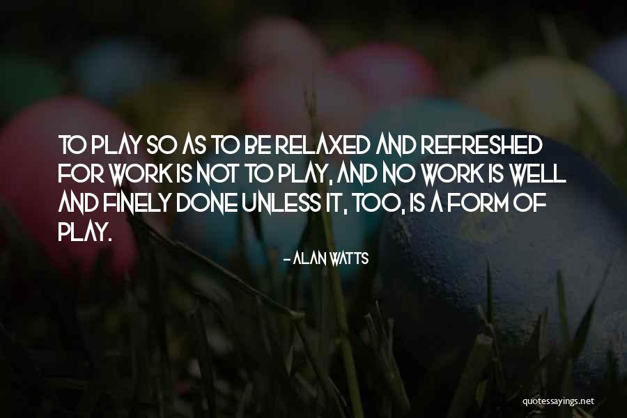 Refreshed Quotes By Alan Watts Refreshed Quotes By Alan Watts