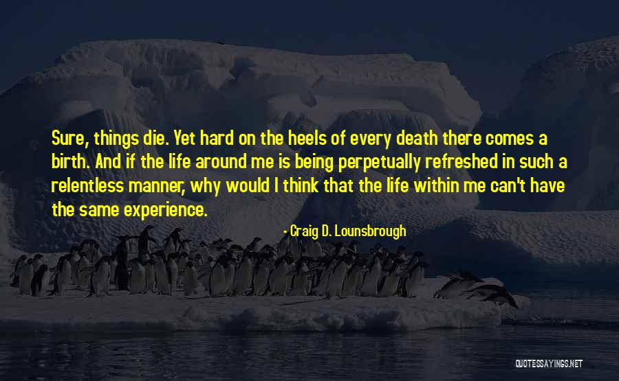 Refreshed Quotes By Craig D. Lounsbrough Refreshed Quotes By Craig D. Lounsbrough