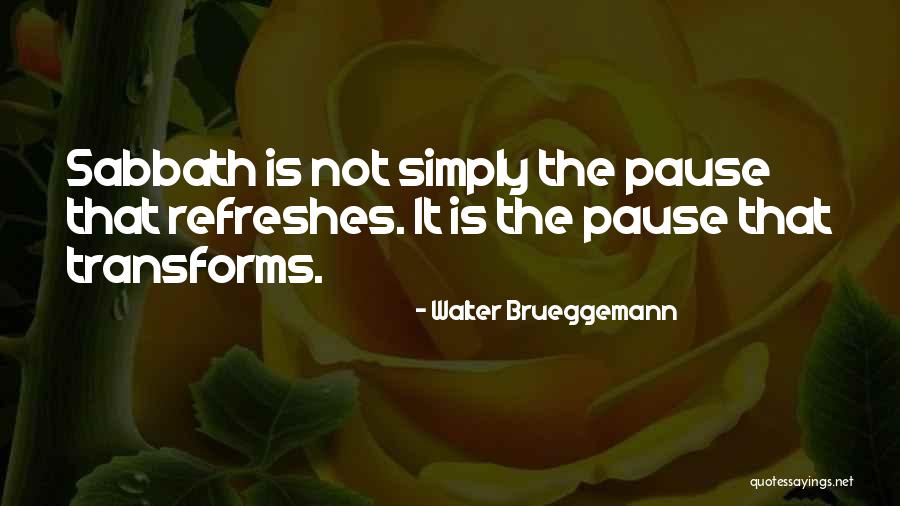 Refreshes Quotes By Walter Brueggemann Refreshes Quotes By Walter Brueggemann