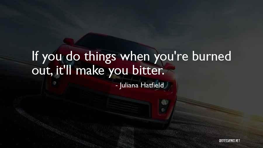 Refreshing Outlook On Life Quotes By Juliana Hatfield Refreshing Outlook On Life Quotes By Juliana Hatfield