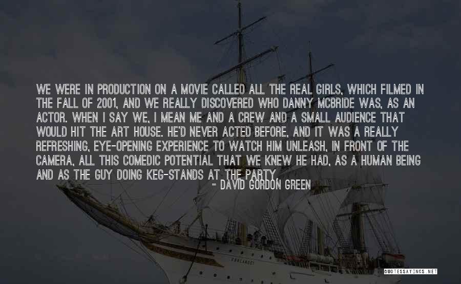 Refreshing Quotes By David Gordon Green