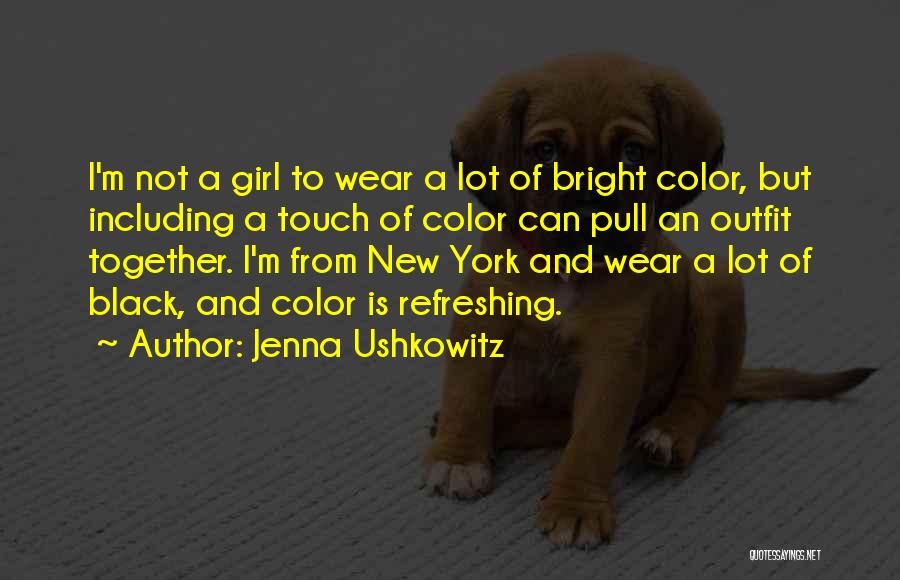 Refreshing Quotes By Jenna Ushkowitz
