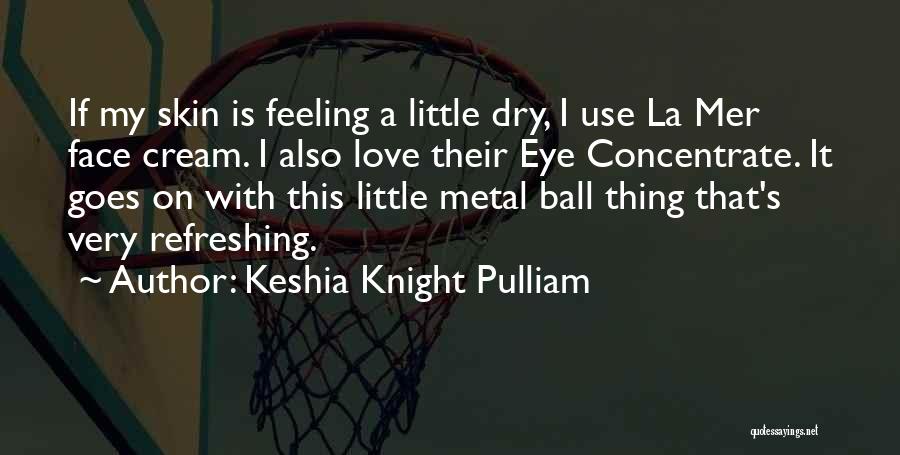 Refreshing Quotes By Keshia Knight Pulliam