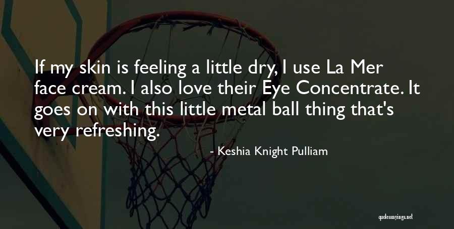 Refreshing Quotes By Keshia Knight Pulliam Refreshing Quotes By Keshia Knight Pulliam