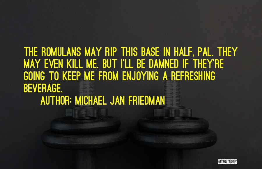 Refreshing Quotes By Michael Jan Friedman