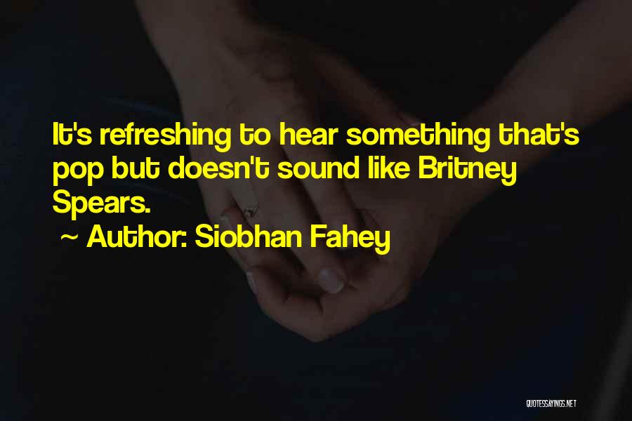 Refreshing Quotes By Siobhan Fahey
