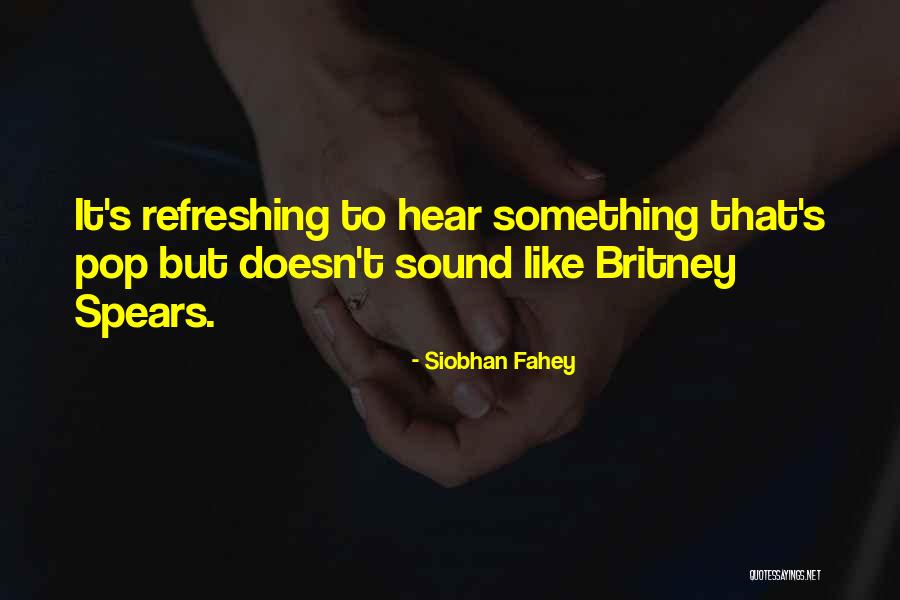 Refreshing Quotes By Siobhan Fahey