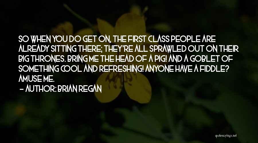 Refreshing Yourself Quotes By Brian Regan