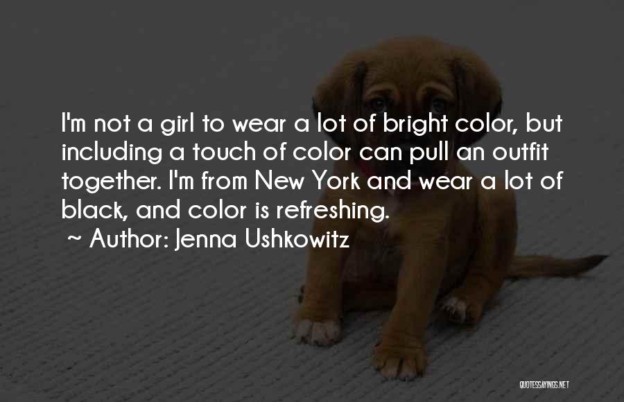Refreshing Yourself Quotes By Jenna Ushkowitz