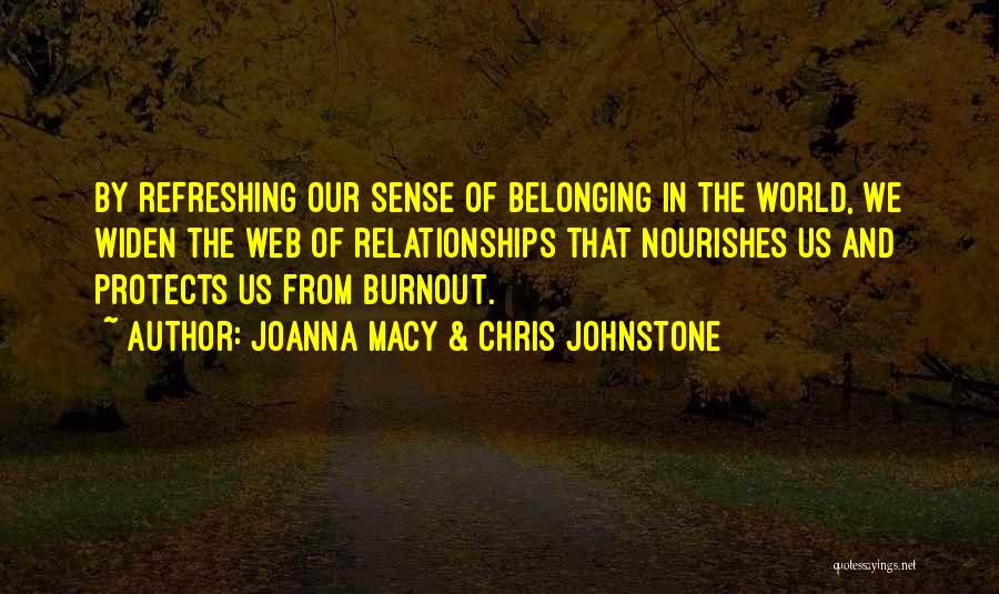 Refreshing Yourself Quotes By Joanna Macy & Chris Johnstone