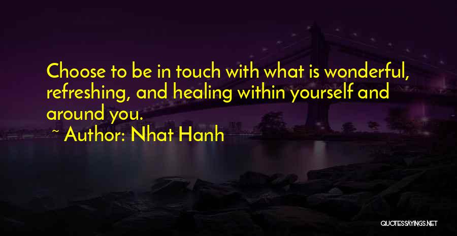Refreshing Yourself Quotes By Nhat Hanh