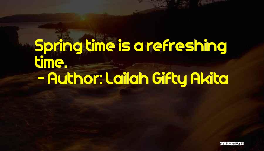 Refreshment Time Quotes By Lailah Gifty Akita