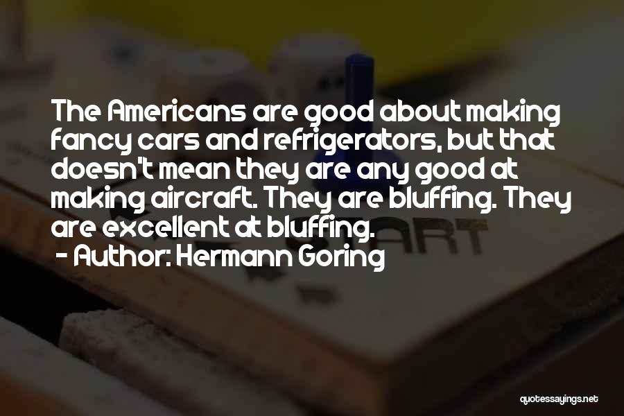 Refrigerators Quotes By Hermann Goring
