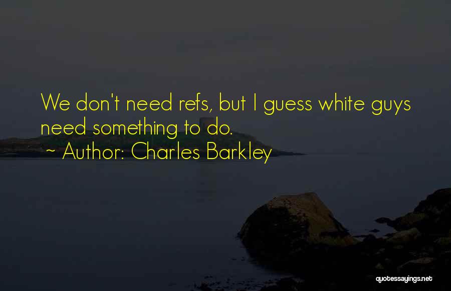 Refs Quotes By Charles Barkley