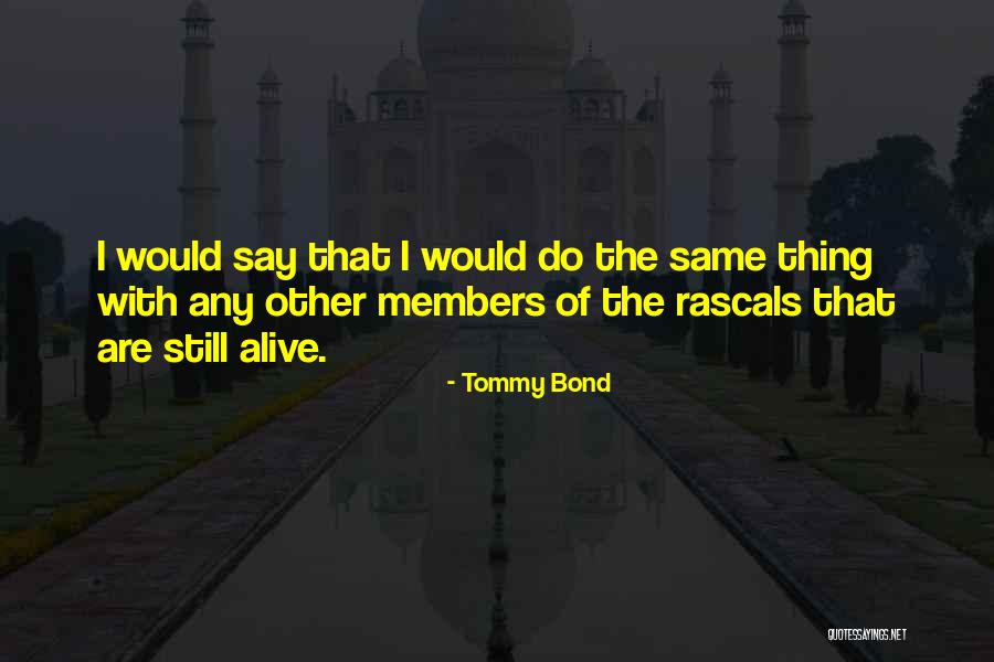Refuerzatus Quotes By Tommy Bond Refuerzatus Quotes By Tommy Bond