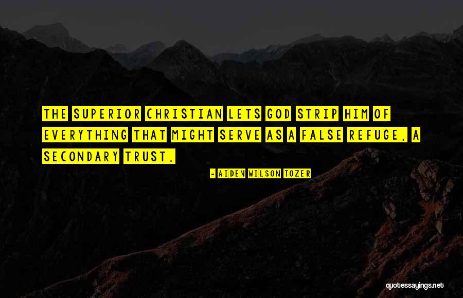Refuge From God Quotes By Aiden Wilson Tozer Refuge From God Quotes By Aiden Wilson Tozer