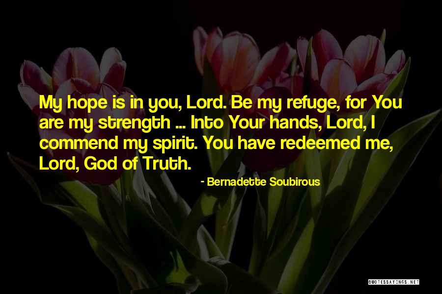 Refuge From God Quotes By Bernadette Soubirous Refuge From God Quotes By Bernadette Soubirous