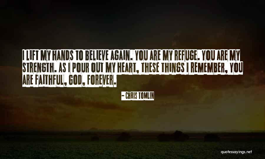 Refuge From God Quotes By Chris Tomlin Refuge From God Quotes By Chris Tomlin