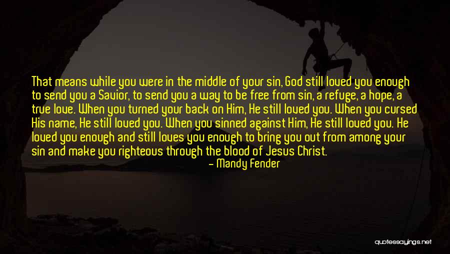 Refuge From God Quotes By Mandy Fender Refuge From God Quotes By Mandy Fender