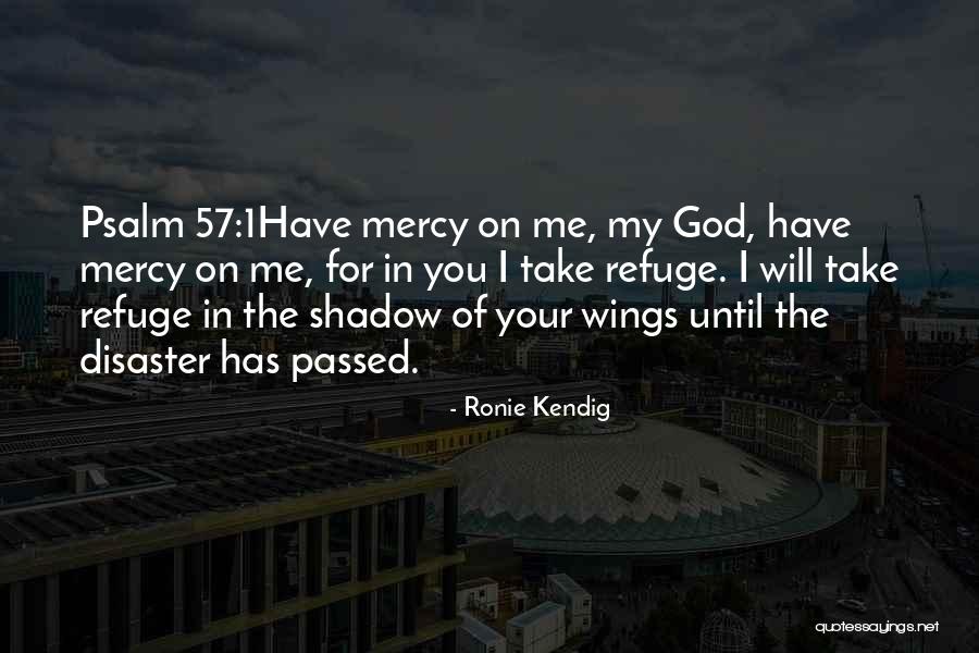 Refuge From God Quotes By Ronie Kendig Refuge From God Quotes By Ronie Kendig