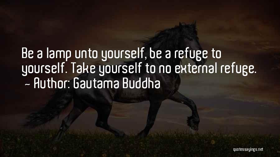 Refuge Quotes By Gautama Buddha