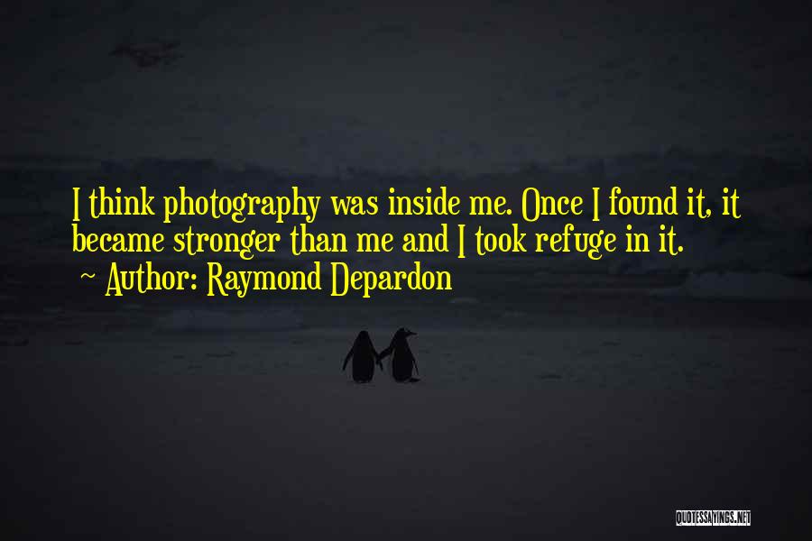 Refuge Quotes By Raymond Depardon