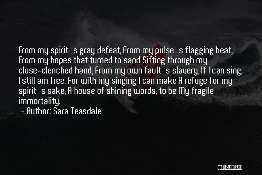 Refuge Quotes By Sara Teasdale