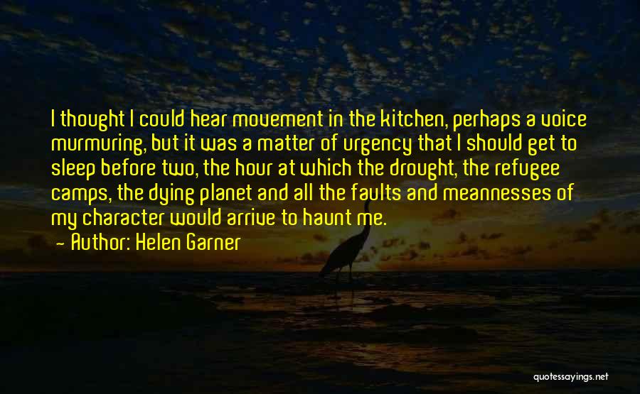 Refugee Camps Quotes By Helen Garner