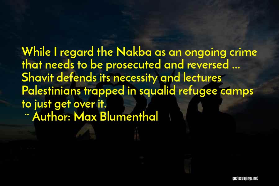 Refugee Camps Quotes By Max Blumenthal