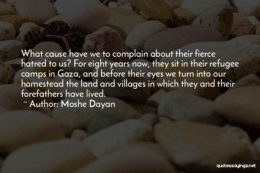 Refugee Camps Quotes By Moshe Dayan