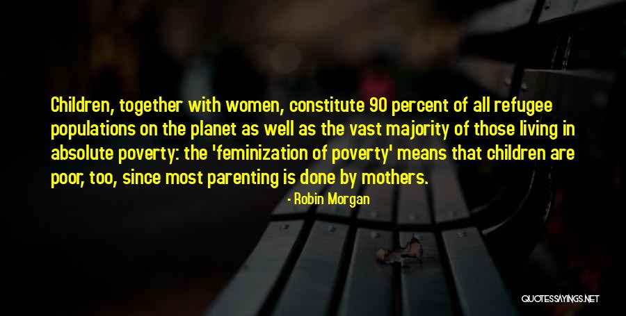 Refugee Children Quotes By Robin Morgan Refugee Children Quotes By Robin Morgan