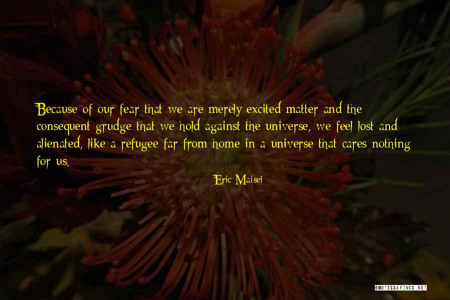 Refugee Quotes By Eric Maisel