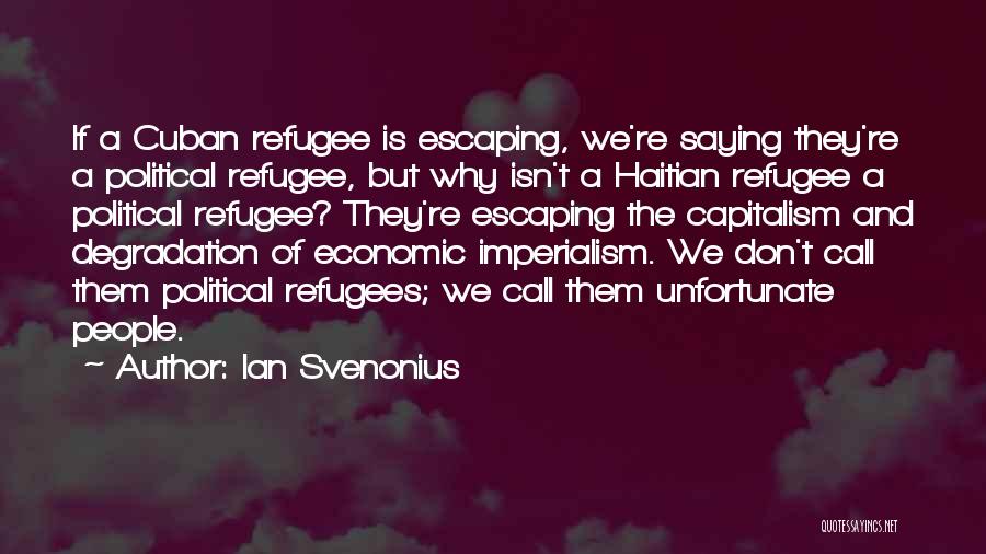 Refugee Quotes By Ian Svenonius