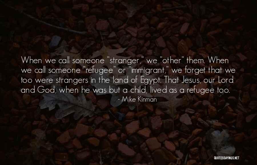 Refugee Quotes By Mike Kinman