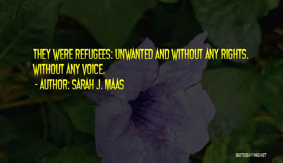 Refugees Rights Quotes By Sarah J. Maas
