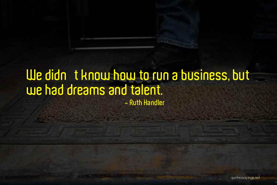 Refugiums Quotes By Ruth Handler Refugiums Quotes By Ruth Handler
