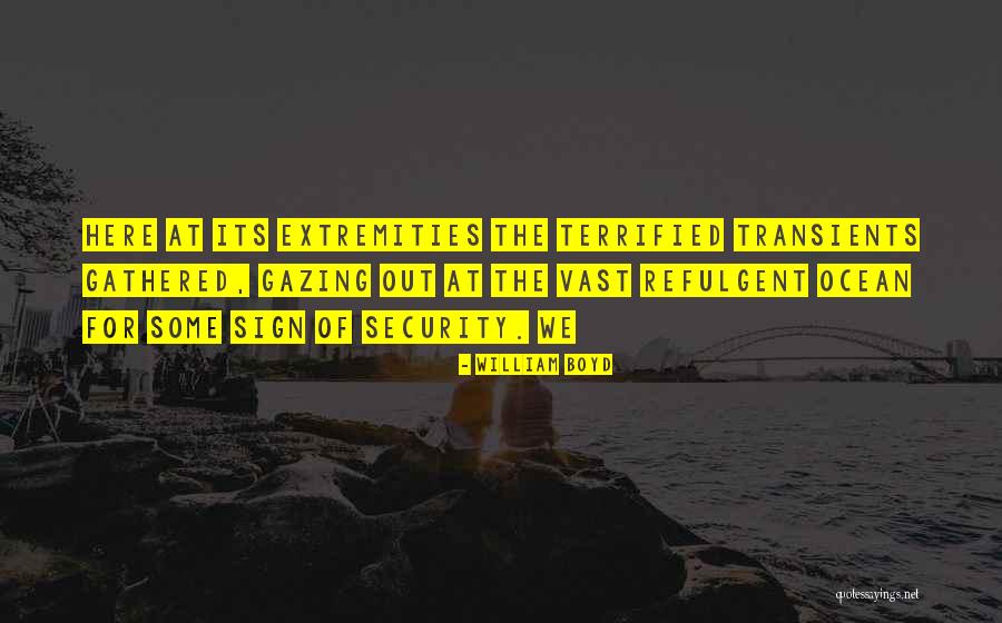 Refulgent Quotes By William Boyd Refulgent Quotes By William Boyd