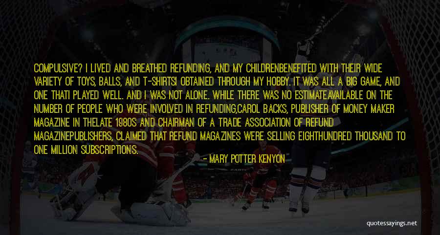 Refund Money Quotes By Mary Potter Kenyon Refund Money Quotes By Mary Potter Kenyon
