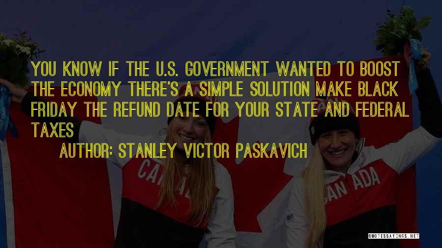 Refund Quotes By Stanley Victor Paskavich