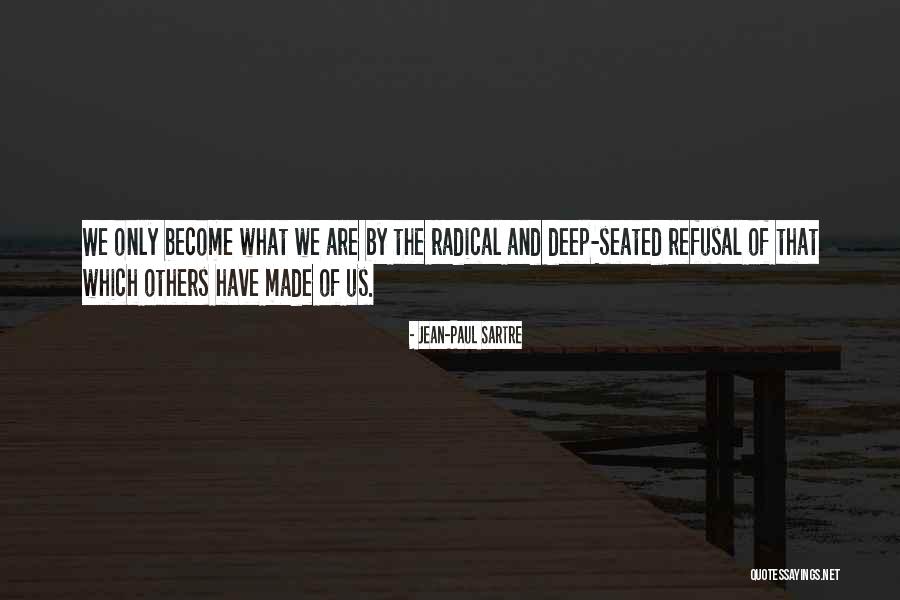 Refusal Deep Quotes By Jean-Paul Sartre Refusal Deep Quotes By Jean-Paul Sartre