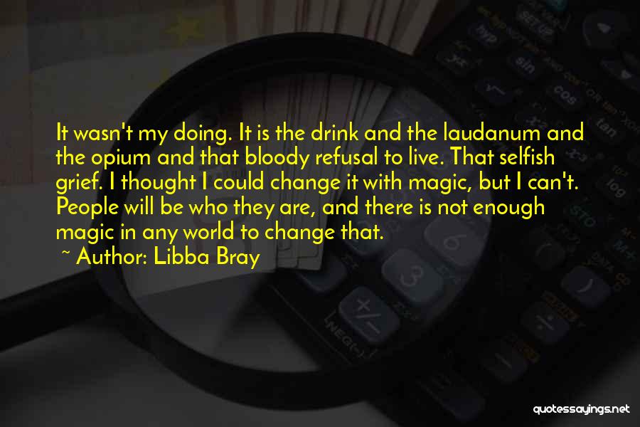 Refusal To Change Quotes By Libba Bray