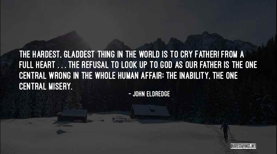 Refusal To Cry Quotes By John Eldredge Refusal To Cry Quotes By John Eldredge