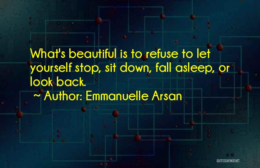 Refuse To Back Down Quotes By Emmanuelle Arsan