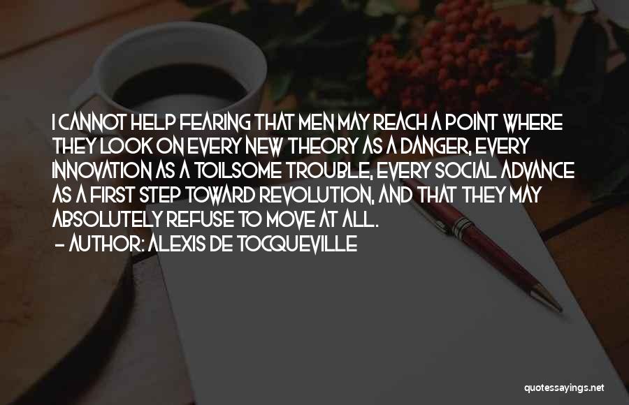 Refuse To Change Quotes By Alexis De Tocqueville